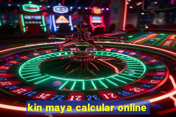 kin maya calcular online